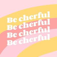 Be cherful. Retro vector background for social media posts, banner, card design, etc