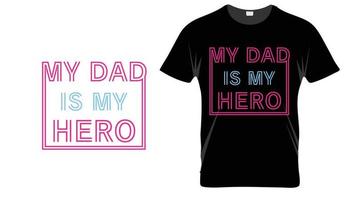 My Dad is My Hero Father's Day Typography Quote . Gift for dad vector