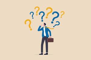 Uncertainty, confusion and decision making, choosing options or choices, answer for question or solution, problem solving, frustrated businessman thinking and make decision with many question marks. vector