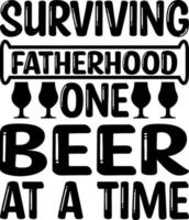 surviving fatherhood one beer at a time vector