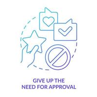 Give up need for approval blue gradient concept icon. Activity for self love abstract idea thin line illustration. Constant validation. Isolated outline drawing. vector