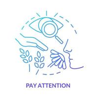 Pay attention blue gradient concept icon. Mindfulness exercise abstract idea thin line illustration. Noticing things. Attentional task. Isolated outline drawing. vector