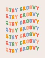 Retro stay groovy illustration. Vector vintage slogan t shirt print design in style 60s, 70s