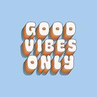 Good Vibes Only retro illustration in style 70s, 80s. Slogan design for t-shirts, cards, posters. Positive motivational quote. Vector illustration