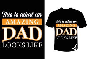 this is what an amazing dad looks like- fathers day t-shirt design for the particular person vector