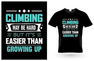 Climbing May Be T-Shirt vector