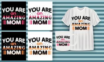 You are an amazing mom typography t shirt design various color set vector