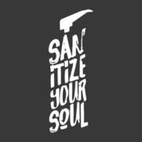 Sanitize Your Soul vector