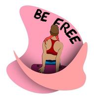 Be free, the slogan with the girl a skater. Stands with his back and looks forward. Logo, print for clothes vector