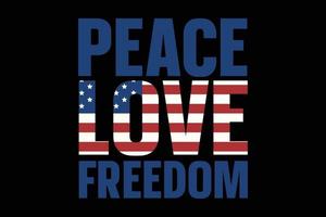 paz amor libertad tipografía 4 de julio diseño de camiseta.
