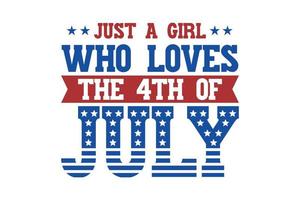 Just a girl who loves the 4th of July t-shirt template. vector