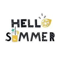 Lettering Hello summer. Hand drawn letters with summer elements. Lemonade and half a lemon. Illustration for t-shirt, poster, card. vector