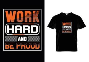 Work Hard and be proud tshirt design vector