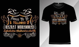 Proud to be a follower of hazrat mohammad sallallahu alaihe wasallam- Islamic  typography and calligraphy t-shirt design for print vector