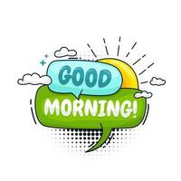Good morning, colorful speech balloon vector with design theme in the morning