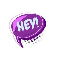 Colorful speech bubbles with hey text. hand drawn design elements with halftone decorations and outlines. Vector illustration of doodle text banner