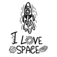 Poster with a rocket taking off and a stylized inscription. I love space, hand-drawn with decorative elements. Hand-drawn planets in doodle style. Black hole. Rocket, flying saucer and black hole vector