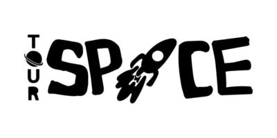 Logo for space tourism. An inscription with a rocket and a planet, drawn in doodle style. Silhouette. Symbol. Typographic design, vector illustration