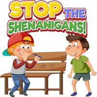 Stop the shenanigans word text with cartoon character vector