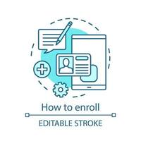 How to enroll concept icon. Online registration. Add contact. Create account. Network group administration. Business chat idea thin line illustration. Vector isolated outline drawing. Editable stroke