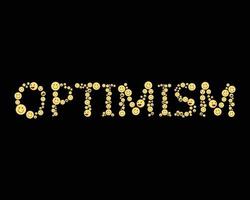 Optimism is an attitude or mindset reflecting a belief or hope that the outcome will be positive vector