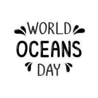 texto vectorial del día mundial de los océanos con reflejos y decoración. letras dibujadas a mano aisladas para tarjetas de felicitación, decoración, diseño, estampados vector