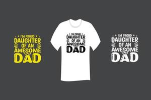 estoy orgullosa hija de un increíble diseño de camiseta de papá vector
