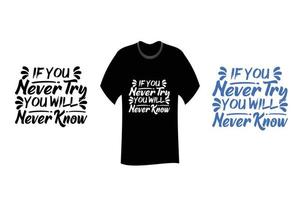 If you Never try you will Never know Inspirational Quotes T Shirt Design vector