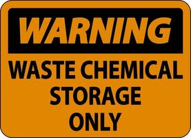 Warning Waste Chemical Storage Only Label vector