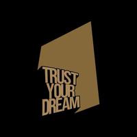 Trust your dream typography design vector illustration