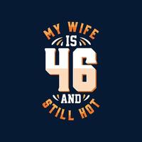 My wife is 46 and still hot vector