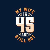 My wife is 45 and still hot vector