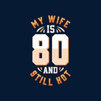 mi esposa tiene 80 años y todavía está buena vector