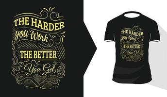 The harder you Work the Better You Motivational lettering  typography Quote Get vector