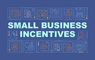 Small business incentives word concepts blue banner. Startup boosting. Infographics with icons on color background. Isolated typography. Vector illustration with text.