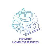 Promote homeless services blue gradient concept icon. Financial assistance. Provide employment abstract idea thin line illustration. Isolated outline drawing. vector