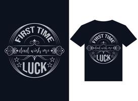 first time dad wish me luck with t-shirt design typography vector illustration files for printing