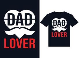 Dad Lover T-Shirt Design Template Vector Design typography, print, illustration, illustrator minimum format version 10 supportable Eps file with high resolution.