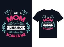 i am a mom  and librarian nothing scares me t-shirt design typography vector