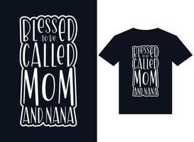 bendecida por ser llamada mamá y nana diseño de camiseta tipografía vector ilustración,
