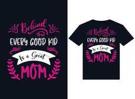 Detrás de cada buen niño hay una gran tipografía vectorial de diseño de camisetas de mamá, impresión e ilustración. vector