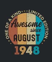 August 1948 Vintage One Of A Kind Awesome Since Birthday Gift vector