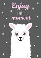 Cute white llama with flasses on gray background. Postcard or poster design. Enjoy every moment. Vector illustration funny alpaca.