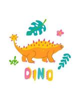 Cute dinosaur baby print. Ankylosaurus in flat hand drawn style with hand lettered Dino. Design for the design of postcards, posters, invitations and textiles vector