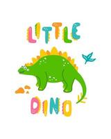 Cute dinosaur baby print. Stegosaurus in flat hand drawn style with hand lettered Little Dino. Design for the design of postcards, posters, invitations and textiles vector