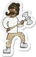 retro distressed sticker of a cartoon man with axe vector