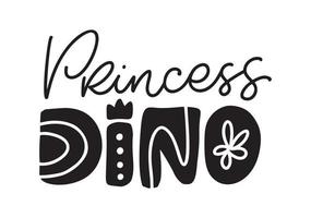 Princess Dino scandinavian funny hand drawn doodle, cartoon dinosaur text. Good for Poster or t-shirt textile graphic design. Vector hand drawn baby illustration