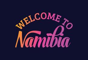bienvenido a namibia. ilustración de diseño de fuente creativa de texto de palabra. cartel de bienvenida vector