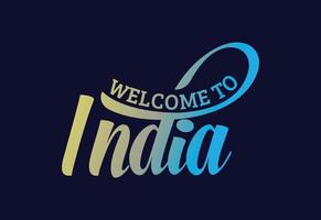 bienvenido a India. ilustración de diseño de fuente creativa de texto de palabra. cartel de bienvenida vector