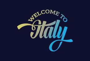 Bienvenido a Italia. ilustración de diseño de fuente creativa de texto de palabra. cartel de bienvenida vector